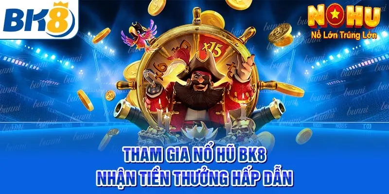 Các chương trình khuyến mãi hấp dẫn tại nổ hũ
