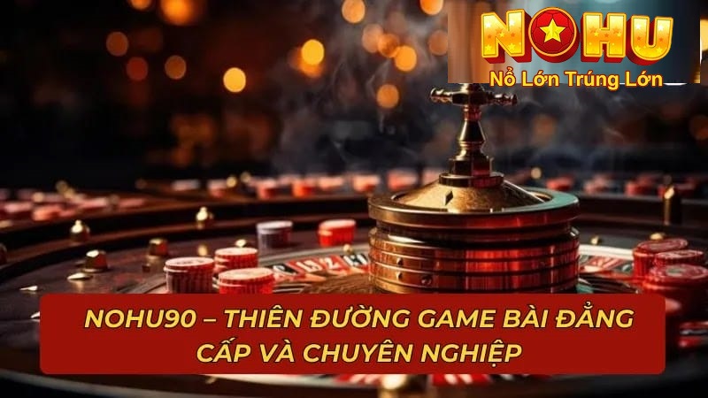 Lợi ích khi tham gia xì dach nou90
