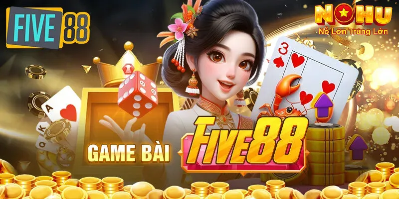 Nổ Hũ Five88 sân chơi đổi thưởng đẳng cấp 2025